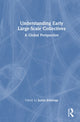 Book cover of: Understanding Early Large-Scale Collectives. By: Justin Jennings