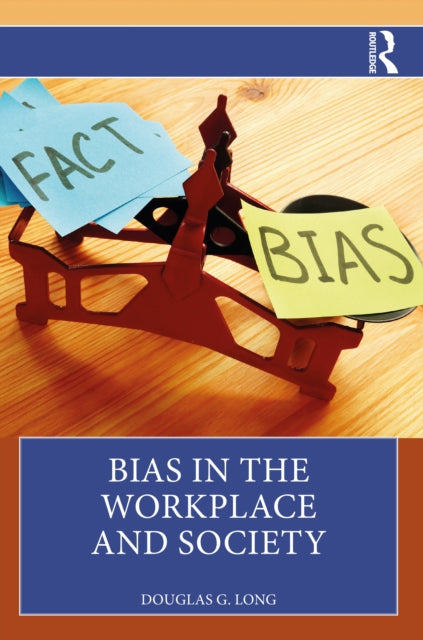 Book cover of: Bias in the Workplace and Society. By: Douglas G. Long