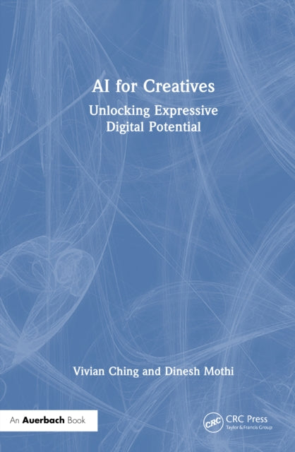 Book cover of: AI for Creatives. By: Vivian Ching