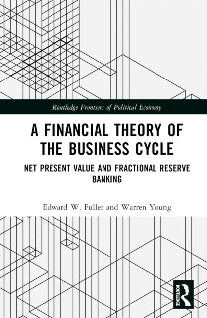 Book cover of: Financial Theory of the Business Cycle. By: Edward W. Fuller