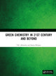 Book cover of: Green Chemistry in 21st Century and Beyond. By: V. K. Ahluwalia