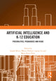 Book cover of: Artificial Intelligence and K-12 Education