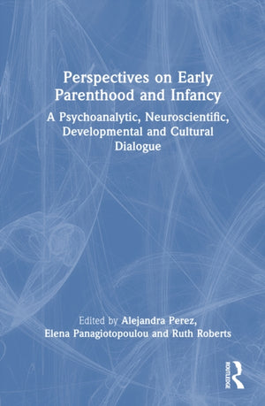 Perspectives on Early Parenthood and Infancy