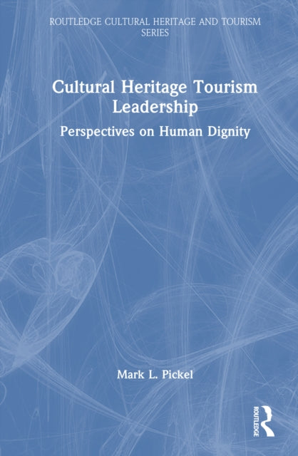 Book cover of: Cultural Heritage Tourism Leadership