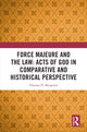 Book cover of: Force Majeure and the Law: Acts of God in Comparative and Historical Perspective