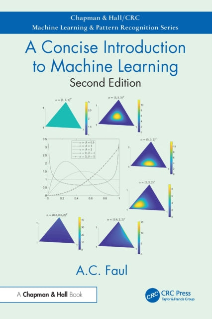 Book cover of: Concise Introduction to Machine Learning. By: A. C. Faul