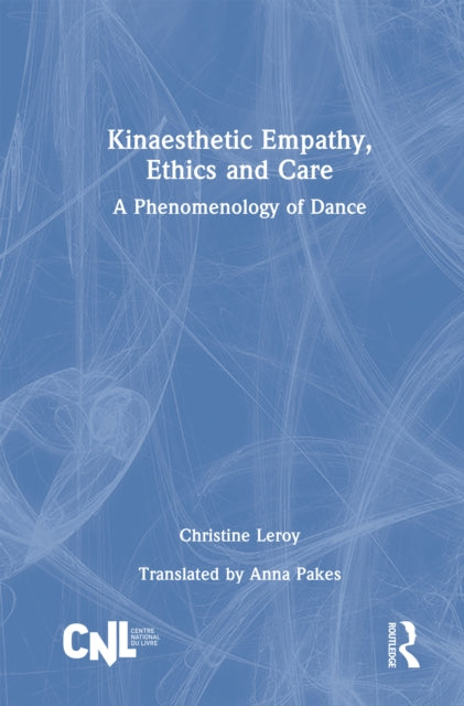 Book cover of: Kinaesthetic Empathy, Ethics and Care