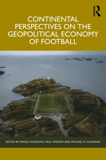 Book cover of: Continental Perspectives on the Geopolitical Economy of Football