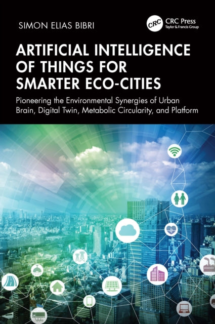 Book cover of: Artificial Intelligence of Things for Smarter Eco-Cities