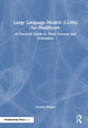 Book cover of: Large Language Models (LLMs) for Healthcare