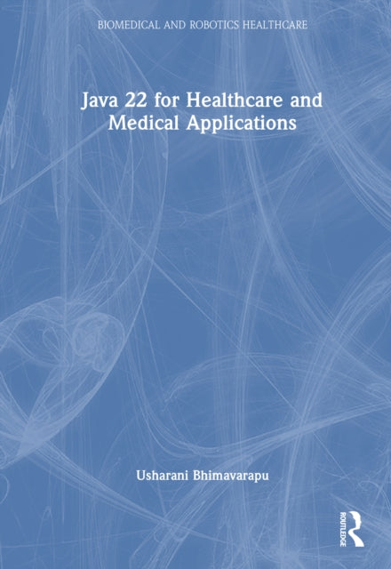 Book cover of: Java 22 for Healthcare and Medical Applications. By: Usharani Bhimavarapu