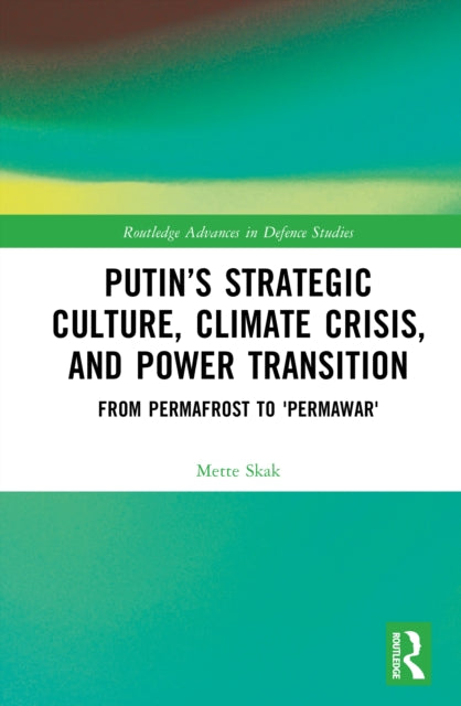 Book cover of: Putin’s Strategic Culture, Climate Crisis, and Power Transition