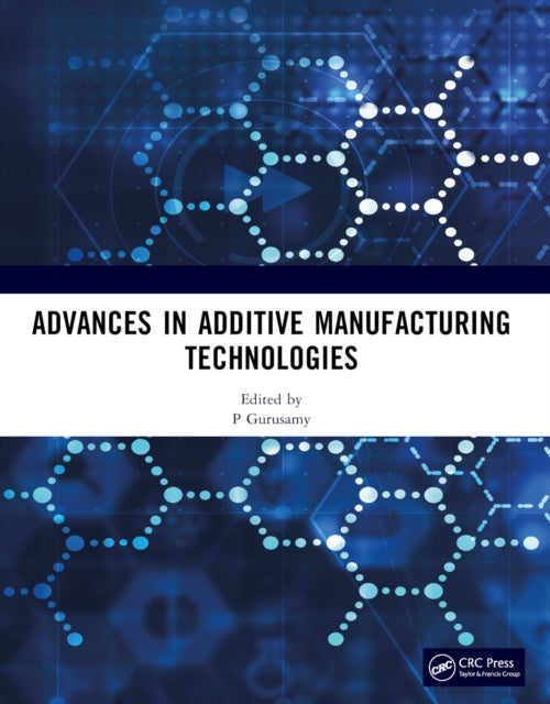 Book cover of: Advances in Additive Manufacturing Technologies