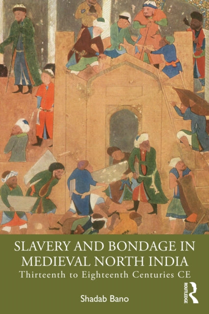 Book cover of: Slavery and Bondage in Medieval North India