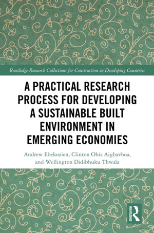 A Practical Research Process for Developing a Sustainable Built Environment in Emerging Economies