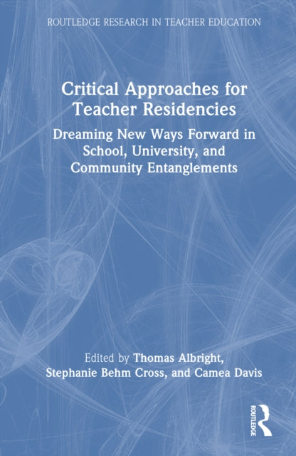 Book cover of: Critical Approaches for Teacher Residencies