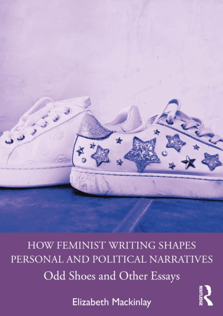 Book cover of: How Feminist Writing Shapes Personal and Political Narratives