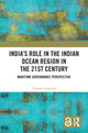 Book cover of: India’s Role in the Indian Ocean Region in the 21st Century
