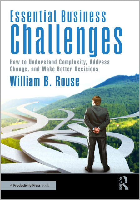 Book cover of: Essential Business Challenges. By: William B. Rouse