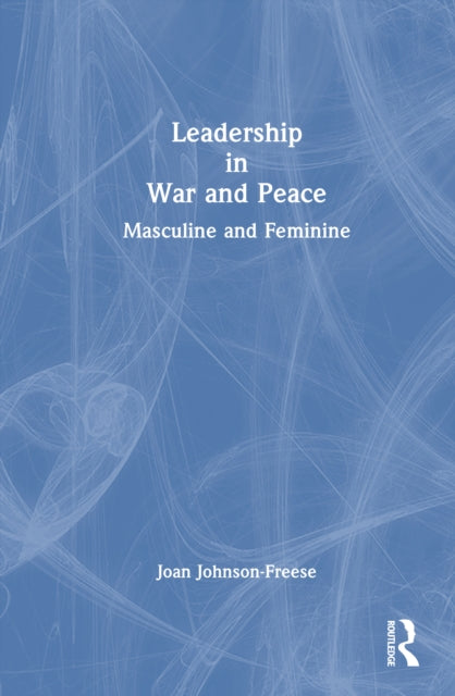 Book cover of: Leadership in War and Peace. By: Joan Johnson-Freese