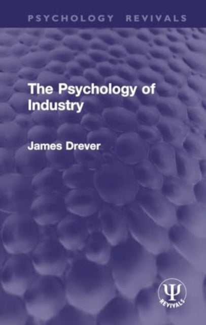 Book cover of: Psychology of Industry. By: James Drever