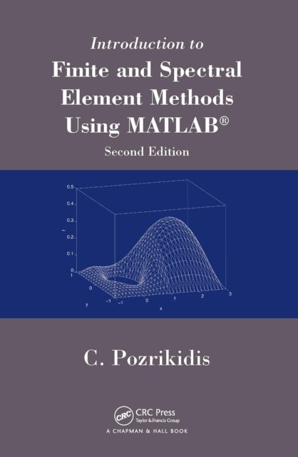 Book cover of: Introduction to Finite and Spectral Element Methods Using MATLAB