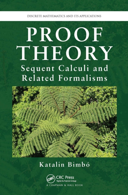 Book cover of: Proof Theory. By: Katalin Bimbo