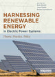 Book cover of: Harnessing Renewable Energy in Electric Power Systems