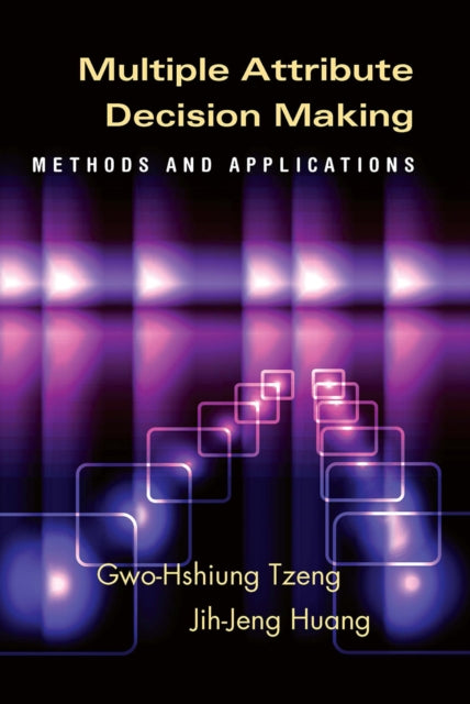 Book cover of: Multiple Attribute Decision Making. By: Gwo-Hshiung Tzeng
