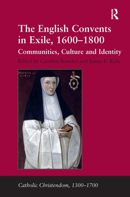 Book cover of: English Convents in Exile, 1600–1800