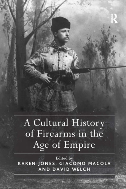 Book cover of: Cultural History of Firearms in the Age of Empire