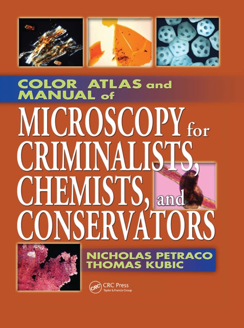 Book cover of: Color Atlas and Manual of Microscopy for Criminalists, Chemists, and Conservators