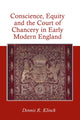 Book cover of: Conscience, Equity and the Court of Chancery in Early Modern England. By: Dennis R. Klinck