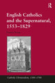 Book cover of: English Catholics and the Supernatural, 1553?1829. By: Francis Young