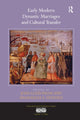 Book cover of: Early Modern Dynastic Marriages and Cultural Transfer. By: Joan-Lluis Palos