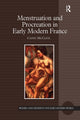 Book cover of: Menstruation and Procreation in Early Modern France. By: Cathy McClive