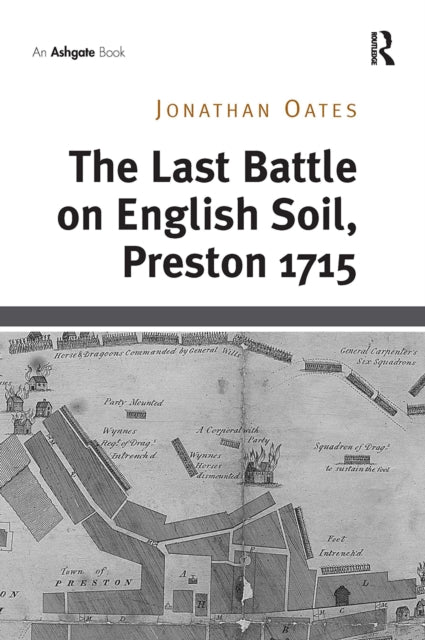 Book cover of: Last Battle on English Soil, Preston 1715. By: Jonathan Oates