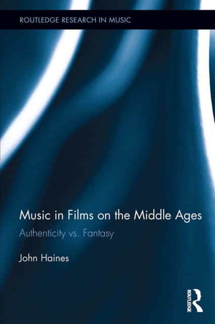Book cover of: Music in Films on the Middle Ages. By: John Haines