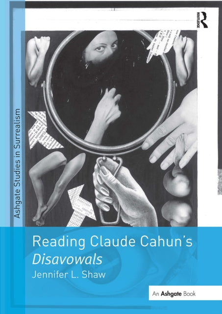Book cover of: Reading Claude Cahun's Disavowals. By: Jennifer L. Shaw