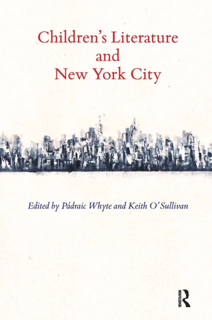 Book cover of: Children's Literature and New York City. By: Padraic Whyte