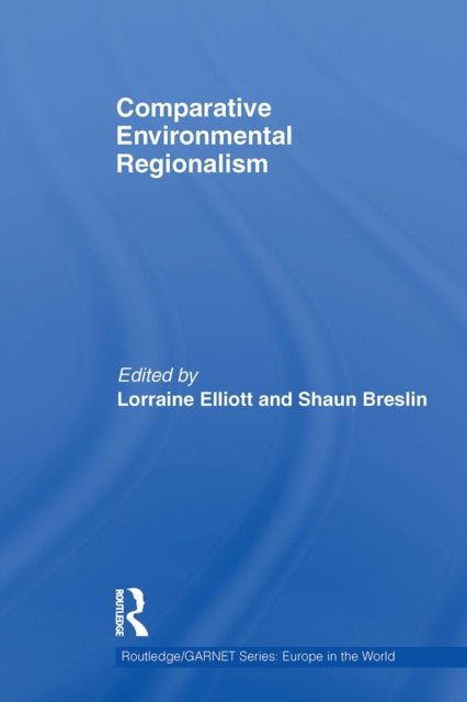 Book cover of: Comparative Environmental Regionalism. By: Lorraine Elliott
