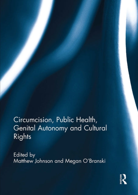 Book cover of: Circumcision, Public Health, Genital Autonomy and Cultural Rights. By: Matthew Johnson