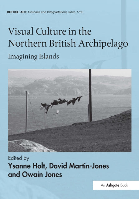 Book cover of: Visual Culture in the Northern British Archipelago