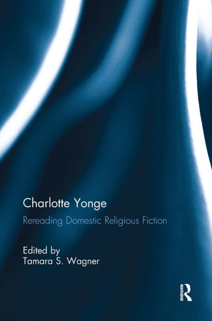 Book cover of: Charlotte Yonge. By: Tamara Wagner