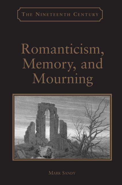 Romanticism, Memory, and Mourning