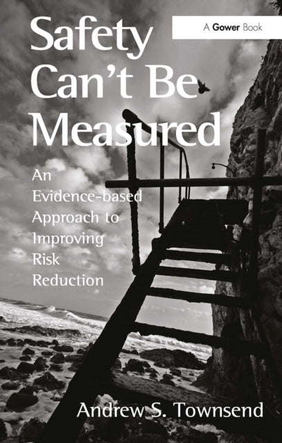 Book cover of: Safety Can't Be Measured
