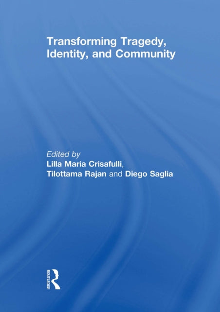 Book cover of: Transforming Tragedy, Identity, and Community