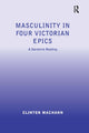 Book cover of: Masculinity in Four Victorian Epics. By: Clinton Machann