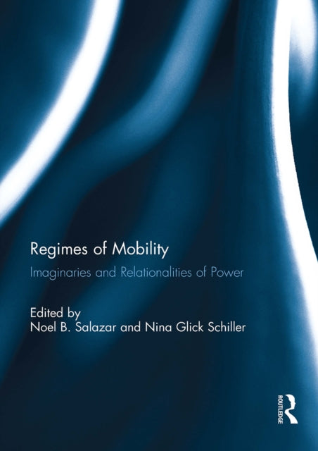 Book cover of: Regimes of Mobility. By: Noel Salazar