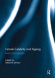 Book cover of: Female Celebrity and Ageing. By: Deborah Jermyn
